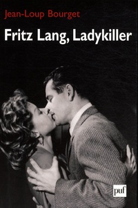 Jean-Loup Bourget - Fritz lang, Ladykiller.