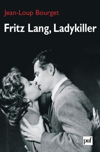 Jean-Loup Bourget - Fritz lang, Ladykiller.