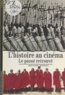 Jean-Loup Bourget - L'Histoire Au Cinema. Le Passe Retrouve.