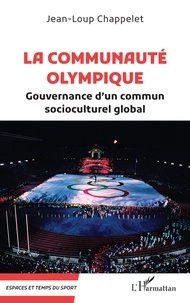 Jean-Loup Chappelet - La communauté olympique - Gouvernance d'un commun socioculturel global.