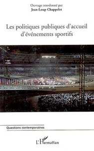 Jean-Loup Chappelet - Les politiques publiques d'accueil d'événements sportifs.