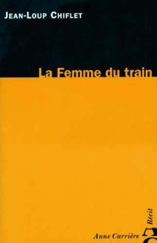 Jean-Loup Chiflet - La femme du train.