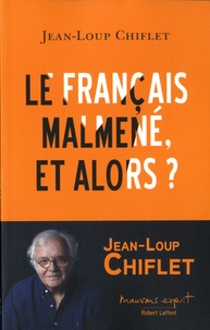 Jean-Loup Chiflet - Le français malmené, et alors ?.