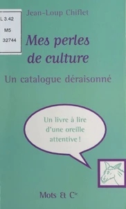 Mes Perles De Culture. Un Catalogue Deraisonne