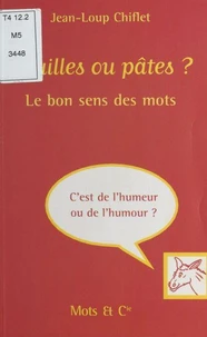 Nouilles Ou Pates ? Le Bon Sens Des Mots