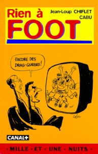 Jean-Loup Chiflet et  Cabu - Rien à foot !.
