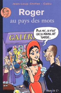 Jean-Loup Chiflet et  Cabu - Roger Au Pays Des Mots.