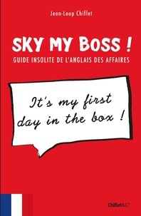 Jean-Loup Chiflet et Marie Deveaux - Sky my boss !.