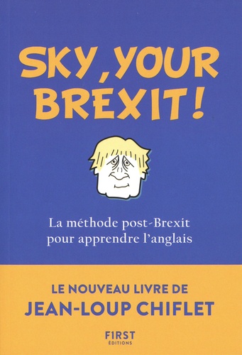 Sky, your Brexit !. La méthode post-Brexit pour apprendre l'anglais