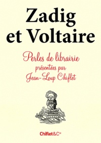 Jean-Loup Chiflet - Zadig et Voltaire et autres perles de librairie.