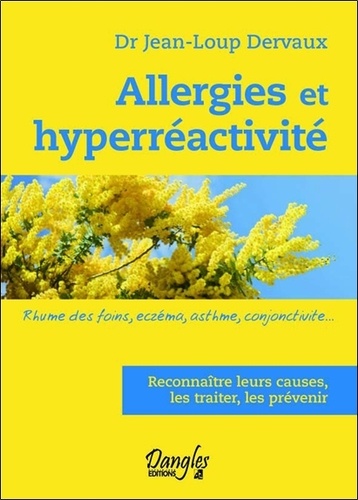 Jean-Loup Dervaux - Allergies et hyperréactivité - Rhume des foins, eczéma, asthme, conjonctivite.