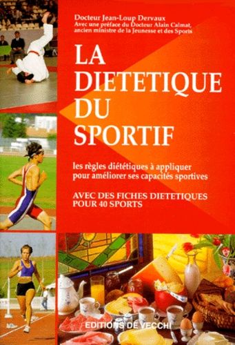 Jean-Loup Dervaux - La diététique du sportif.