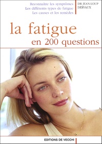 Jean-Loup Dervaux - La fatigue en 200 questions.