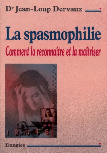 La spasmophilie - Comment la reconnaître et la... de Jean-Loup ...