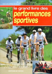 Jean-Loup Dervaux - Le Grand Livre Des Performances Sportives.