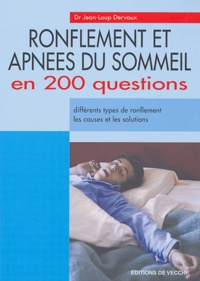 Jean-Loup Dervaux - Ronflements et apnées du sommeil en 200 questions.