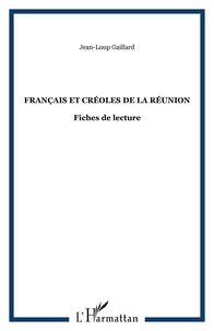 Jean-Loup Gaillard - Français et Créoles de la Réunion - Fiches de lecture.