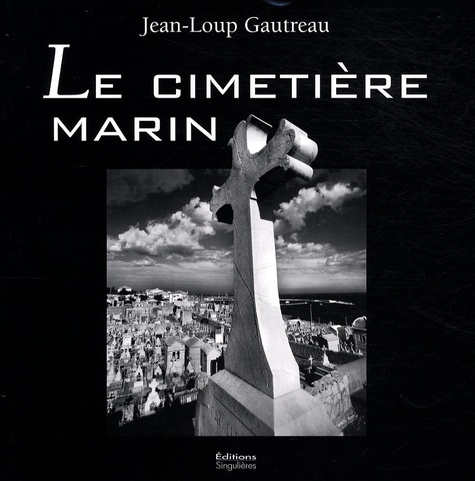 Jean-Loup Gautreau - Le cimetière marin.