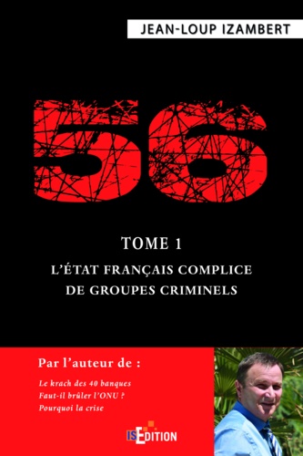 Jean-Loup Izambert - 56 - Tome 1, L'Etat français complice de groupes criminels.