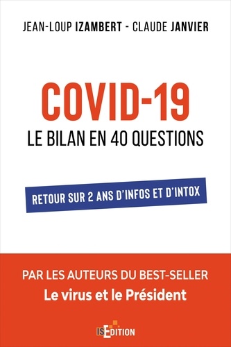 Covid-19 : Le bilan en 40 questions. Retour sur 2 ans d'infos et d'intox