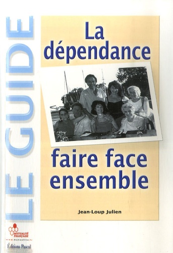 Jean-Loup Julien - La dépendance, faire face ensemble.