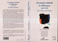 La peinture abstraite en Allemagne 1933-1955. Sur le chemin vers l'inconnu