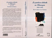 La Peinture Abstraite En Allemagne 1933-1955. Sur Le Chemin Vers L'Inconnu