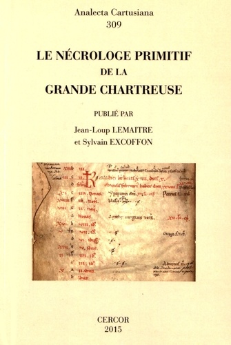 Jean-Loup Lemaître et Sylvain Excoffon - Le nécrologe primitif de la Grande Chartreuse.
