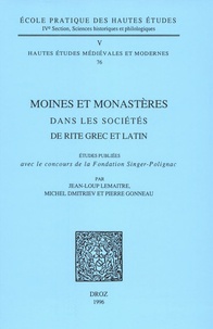 Jean-Loup Lemaître et Mikhaïl-V Dmitriev - Moines et monastères dans les sociétés de rite grec et latin.