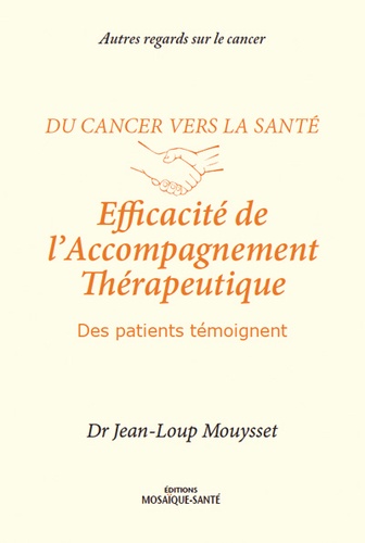 Jean-Loup Mouysset - Efficacité de l'accompagnement thérapeutique - Des patients témoignent.