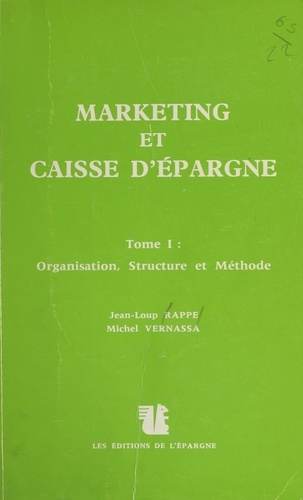 Marketing et Caisse d'épargne (1) : Organisation, structure et méthode