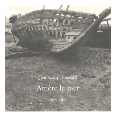 Jean-Loup Trassard - Amère la mer.