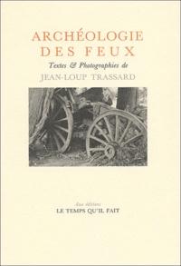 Jean-Loup Trassard - Archeologie Des Feux.