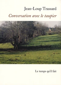 Conversation avec le taupier