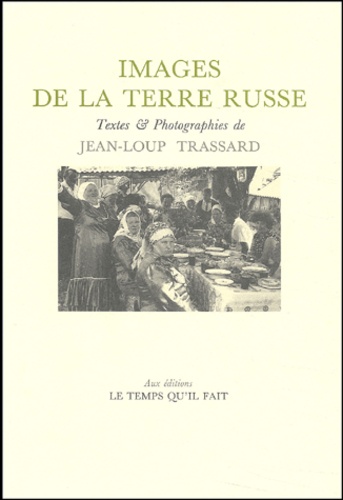Jean-Loup Trassard - Images De La Terre Russe.