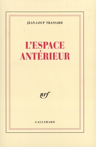 Jean-Loup Trassard - L'espace antérieur.