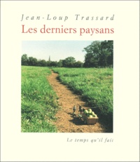 Jean-Loup Trassard - Les Derniers Paysans.