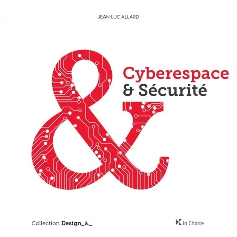 Cyberespace & Sécurité. Les principes de défense appliqués au cyberespace