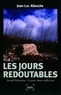 Jean-Luc Allouche - Les Jours redoutables - Israël-Palestine : la paix dans mille ans.