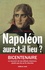 Napoléon aura-t-il lieu ?. La fortune et la volonté (mai 1798-décembre 1800)