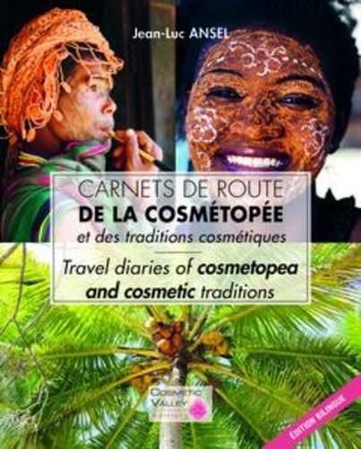 Jean-Luc Ansel - Carnets de route de la cosmétopée et des traditions cosmétiques.
