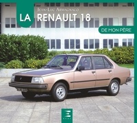 Jean-Luc Armagnacq - La Renault 18 de mon père.