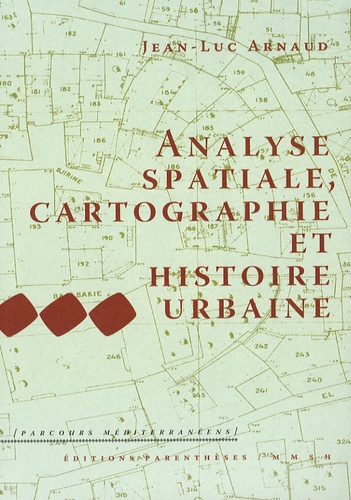 Jean-Luc Arnaud - Analyse spatiale, cartographie et histoire urbaine.