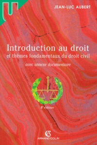 Jean-Luc Aubert - Introduction au droit et thèmes fondamentaux du droit civil.