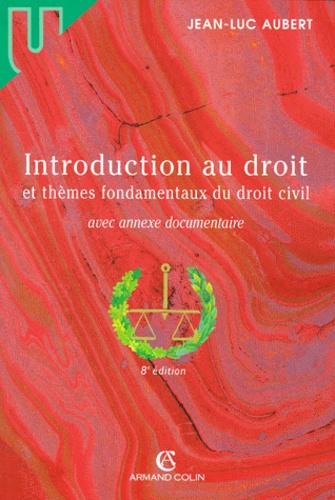 Jean-Luc Aubert - Introduction au droit et thèmes fondamentaux du droit civil.