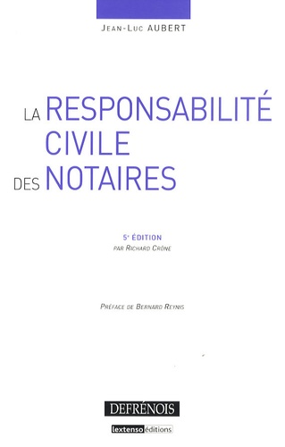 Jean-Luc Aubert - La responsabilité civile des notaires.