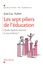 Les sept piliers de l'éducation. Quels repères donner à nos enfants ?