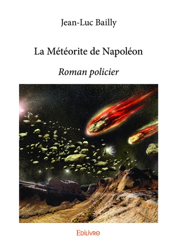 La météorite de napoléon. Roman policier