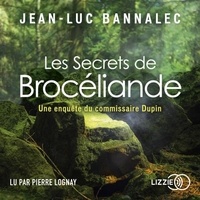 Jean-Luc Bannalec et Natalie Zimmermann - Les Secrets de Brocéliande - Une enquête du commissaire Dupin.