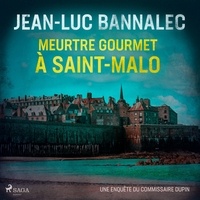Jean-Luc Bannalec et Pierre Malherbet - Meurtre gourmet à Saint-Malo.